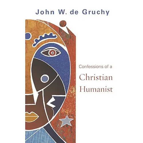 Confessions of a Christian Humanist