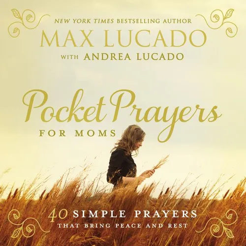 Pocket Prayers for Moms: 40 Simple Prayers That Bring Peace and Rest - The Perfect Christian Gifts for Women