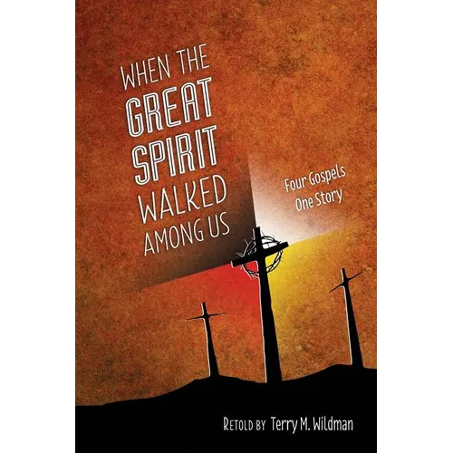 When the Great Spirit Walked Among Us