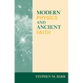 Modern Physics and Ancient Faith