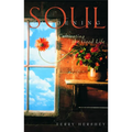 Soul Gardening: Cultivating the Good Life