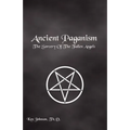 Ancient Paganism: The Sorcery of the Fallen Angels
