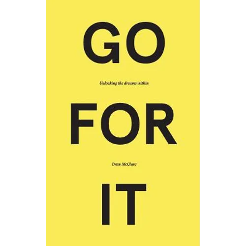 Go for It: Unlocking the Dreams Within