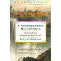 A Shopkeeper's Millennium: Society and Revivals in Rochester, New York, 1815-1837