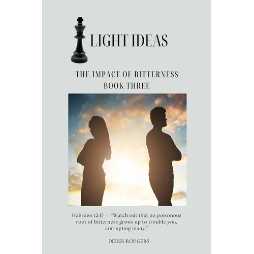 Light Ideas: The Impact of Bitterness