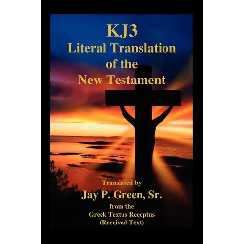 Kj3 Literal Translation of the New Testament