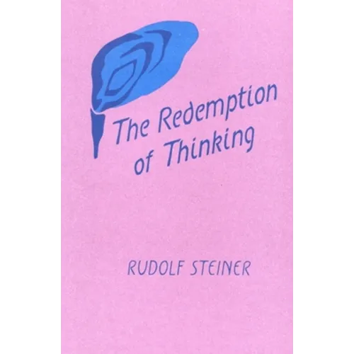 The Redemption of Thinking: A Study in the Philosophy of Thomas Aquinas (Cw 74)