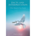 Facts and Interpretation: A Prayer Manual for Prayer Warriors