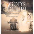 God's DESIRE: Learning to Live a life that pleases God, through faithfulness and obedience to God's word, through Jesus Christ.