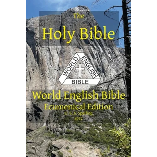The Holy Bible: World English Bible Ecumenical Edition U. S. A. Spelling