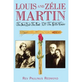 Louis and Zelie Martin: The Seed and Root of the Little Flower