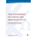 The Sufferings of Christ Are Abundant in Us': A Narrative Dynamics Investigation of Paul's Sufferings in 2 Corinthians