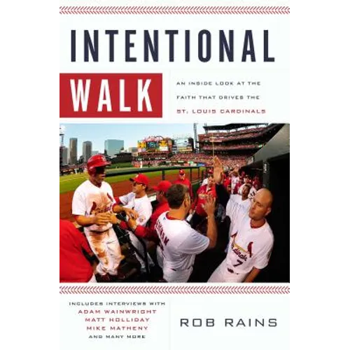 Intentional Walk: An Inside Look at the Faith That Drives the St. Louis Cardinals