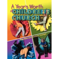 A Year's Worth of Children's Church