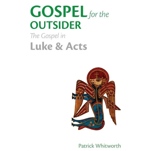 Gospel for the Outsider: The Gospel in Luke & Acts