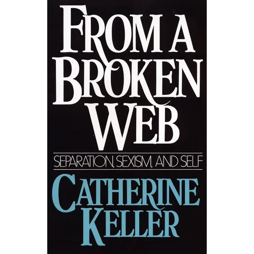 From a Broken Web: Separation, Sexism, and Self
