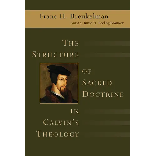 The Structure of Sacred Doctrine in Calvin's Theology