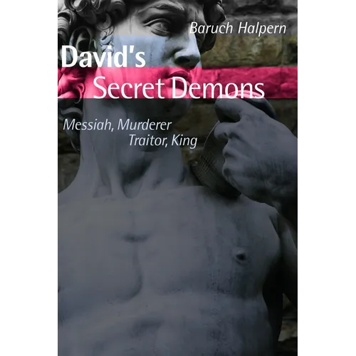 David's Secret Demons: Messiah, Murderer, Traitor, King