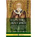 On the Holy Spirit: The History and Mysterious Origins of the Holy Trinity of Jesus Christ, the Lord God, and the Holy Spirit