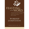 Feasting on the Word Worship Companion, Year C, Volume 2