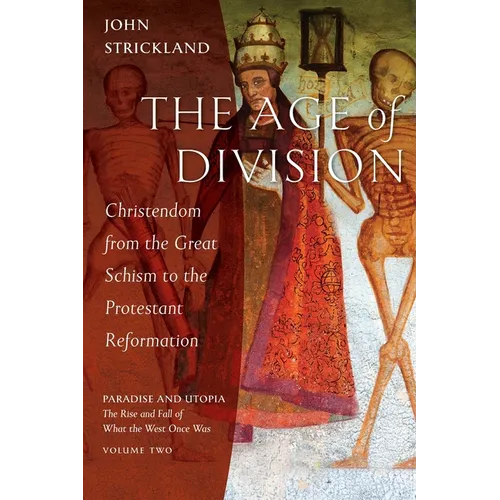 The Age of Division: Christendom from the Great Schism to the Protestant Reformation