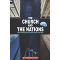 The Church and the Nations: The Transforming Power of Christ's Church on the World