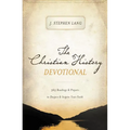 The Christian History Devotional: 365 Readings and Prayers to Deepen and Inspire Your Faith (365 Daily Devotions)