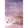 The God who Sings: Set Free by the Sound