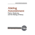 Abiding Astonishment: Psalms, Modernity, and the Making of History