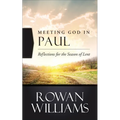 Meeting God in Paul: Reflections for the Season of Lent