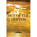 Out of the Depths: An Unforgettable WWII Story of Survival, Courage, and the Sinking of the USS Indianapolis