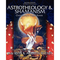 Astrotheology & Shamanism: Christianity's Pagan Roots. (Black & White Edition)