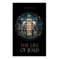 The Life of Jesus: Biblical Criticism and Controversies
