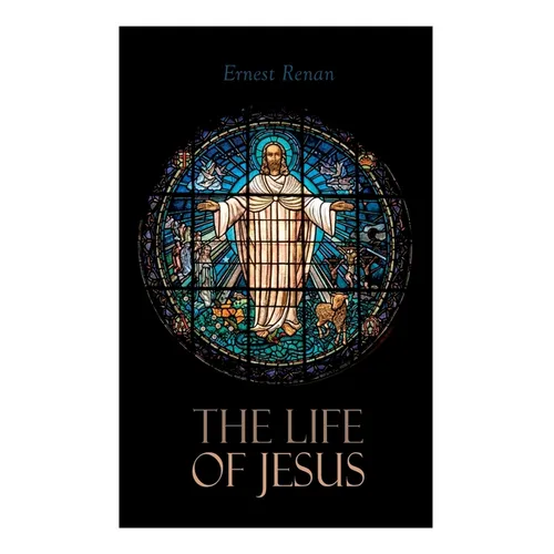 The Life of Jesus: Biblical Criticism and Controversies