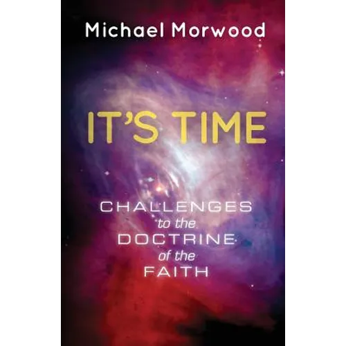 It's Time: Challenges to the Doctrine of the Faith