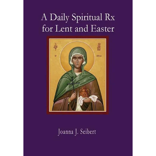 A Daily Spiritual RX for Lent and Easter