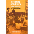 Creating Children's Sermons: 51 Visual Lessons