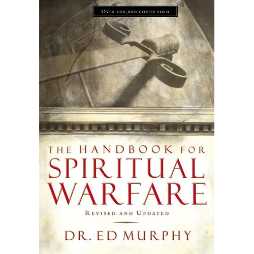 The Handbook for Spiritual Warfare: Revised and Updated