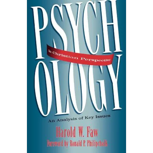 Psychology in Christian Perspective: An Analysis of Key Issues