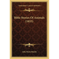 Bible Stories Of Animals (1855)