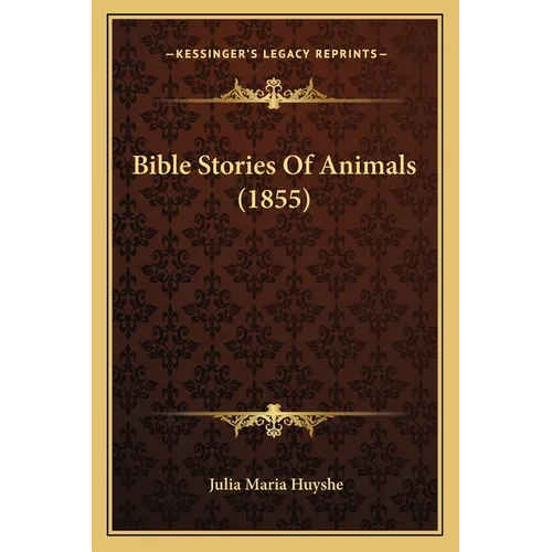 Bible Stories Of Animals (1855)