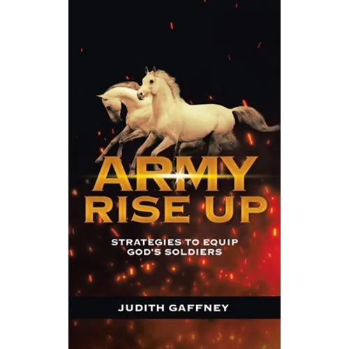Army Rise Up: Strategies to Equip God's Soldiers