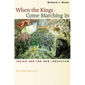 When the Kings Come Marching in: Isaiah and the New Jerusalem