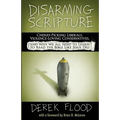 Disarming Scripture: Cherry-Picking Liberals, Violence-Loving Conservatives, and Why We All Need to Learn to Read the Bible Like Jesus Did