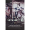 Fair Sunshine: Character Studies of the Scottish Covenanters