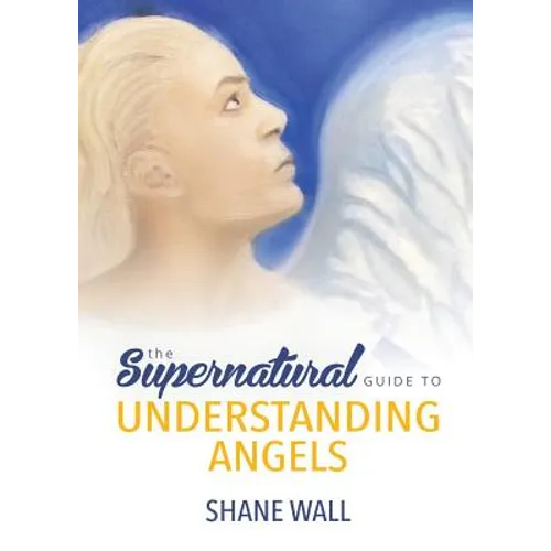 The Supernatural Guide to Understanding Angels