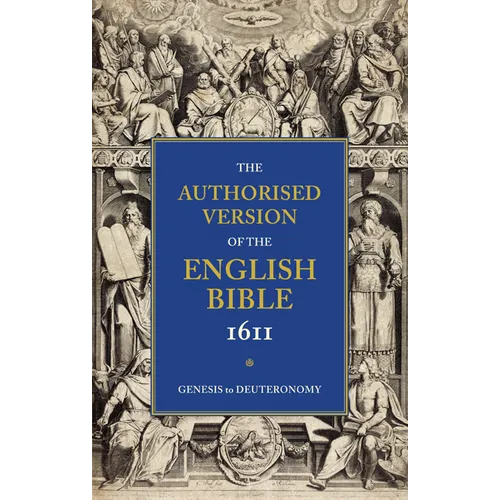 1611 Bible-KJV: Volume 1: Genesis to Deuteronomy