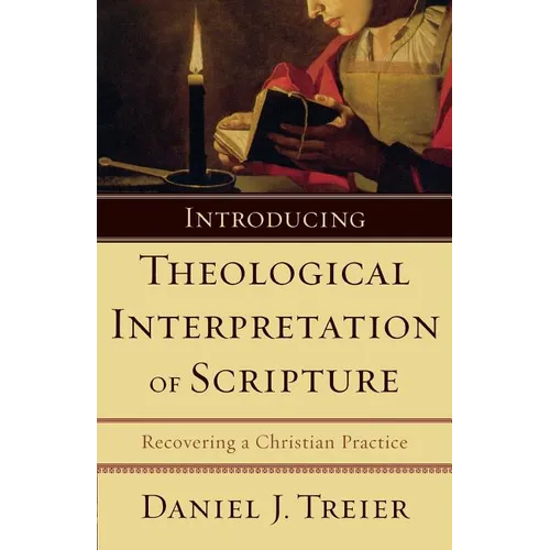Introducing Theological Interpretation of Scripture: Recovering a Christian Practice