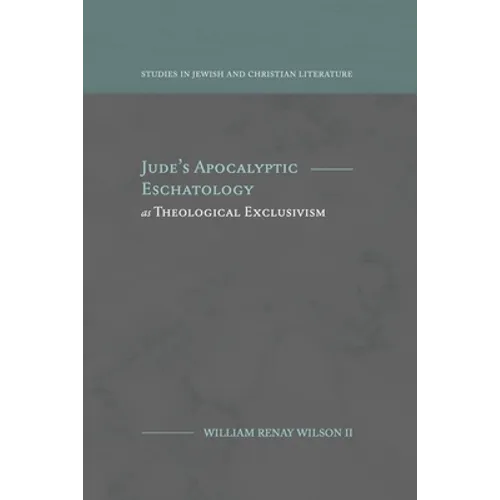 Jude's Apocalyptic Eschatology as Theological Exclusivism