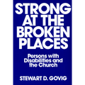 Strong at Broken Places: Persons with Disabilities and the Church